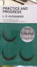 Practice and Progress : An Integrated Course For Pre Intermediate Students / L.G.Alexander