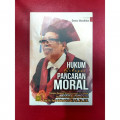Hukum Sebagai Pancaran Moral : dalam rangka memperingati 70 tahun guru, sahabat, dan bapak kami Peter Mahmud Marzuki