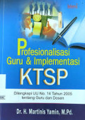 Profesionalisasi Guru & Implementasi KTSP / Martinis Yamin