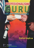 Profesionalisme Guru dalam Pembelajaran / Zainal Aqib