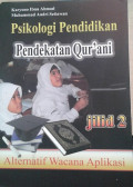 Psikologi Pendidikan Pendekatan Qur'ani (alternatif wacana aplikasi): Jilid 2 / Karyono Ibnu Ahmad