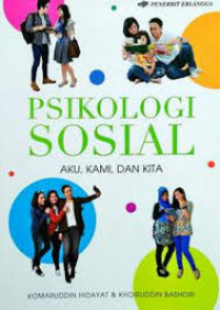Psikologi Sosial : Aku, Kami, dan Kita / Komaruddin Hidayat