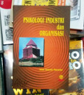 Psikologi Industri dan Organisasi / Ashar Sunyoto Munandar