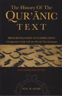 The History of Quranic Text : from revelation to compilation a comparative study with the old and new testaments