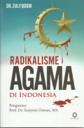 Radikalisme Agama di Indonesia / Zuly Qodir