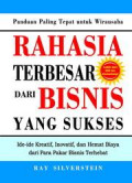 Rahasia Terbesar dari Bisnis yang Sukses: Ide-ide Kreatif, Inovatif, dan Hemat Biaya dari Para Pakar Bisnis Terhebat / Ray Silverstein