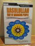 Rasullah Way of Managing People: Seni Mengelola Sumber Daya Manusia / Haryanto