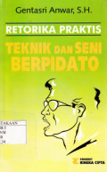 Retorika Praktis Teknik dan Seni berpidato / Gentasri Anwar