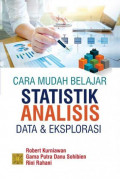 Cara Mudah Belajar Statistik : analisis data dan eksplorasi / Robert Kurniawan, Gama Putra Danu sohibien, Rini Rahani
