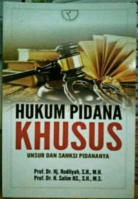 Hukum Pidana Khusus : Unsur Dan Sanksi Pidananya