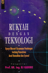 Rukyah Dengan teknologi: upaya mencari kesamaan pandangan tentang penetuan awal ramadhan dan syawal