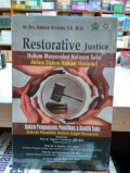 Restorative Justice : Hukum masyarakat nelayan Saka dalam sistem hukum nasional (Hukum penguasaan, pemilikan, dan konflik Saka) / Sabian Utsman