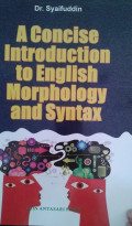 A Concise Introduction to English Morphology and Syntax / Saifuddin Ahmad Husin