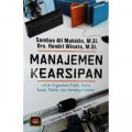 Manajemen Kearsipan : untuk organisasi publik, bisnis, sosial, politik, dan kemasyarakatan / Sambas Ali Muhidin