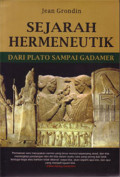 Sejarah Hermeneutik: dari Plato sampai Gadamer / Jean Grondin
