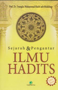 Sejarah dan Pengantar Ilmu Hadits Edisi Baru / Teungku Muhammad Hasbi ash-Shiddieqy