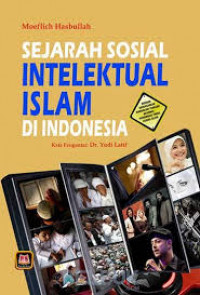 Sejarah Sosial Intelektual islam di Indonesia / Moeflich Hasbullah