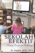 Sekolah Efektif : Konsep Dasar dan Praktiknya / Supardi