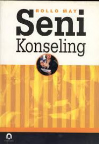 Seni Konseling / Rollo May; penerjemah Darmin Ahmad