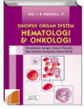 Sinopsis Organ System Hematologi dan Onkologi: Pendekatan dengan Sistem  Terpadu dan Disertai Kumpulan Kasus Klinik