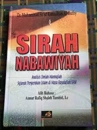 Sirah Nabawiyah : Analisis Ilmiah Manhajiah Sejarah Pergerakan Islam di MAsa Rasulullah SAW  / Muhammad Said Ramadhan Al-Buthy ; Alih Bahasa: Aunur Rafiq Shaleh Tamhid