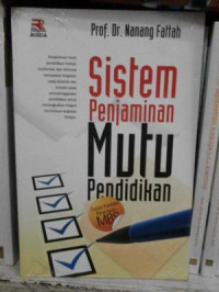 Sistem Penjaminan Mutu Pendidikan : Dalam Konteks Penerapan MBS / Nanang Fattah