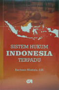 Sistem hukum indonesia terpadu / Bachsan Mustafa