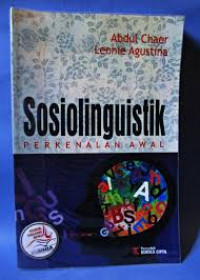 Sosiolinguistik : Perkenalan awal / Abdul Chaer