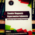 Standars diagnosis keperawatan Indonesia  Edisi 1 / TIM  Pokja SDKI DPP PPNI