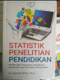 Statistik penelitian pendidikan : perhitungan, penyajian, penjelasan, penafsiran, dan penarikan kesimpulan / Supardi
