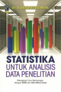 Statistika untuk Analisis Data Penelitian: dilengkapi cara perhitungan dengan SPSS dan MS Office Excel / Budi Susetyo