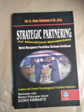 Strategic Partnering for Educational Management : Model Manajemen Pendidikan berbasis Kemitraan / Nana Rukmana