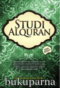 Studi Al Quran / Kadar M. Yusuf