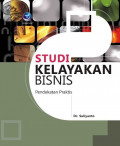 Studi Kelayakan Bisnis : Pendekatan Praktis / Suliyanto