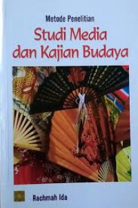 Metode Penelitian : Studi Media dan Kajian Budaya / Rachmah Ida