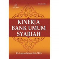Kinerja Bank Umum Syariah / Sugeng Suroso