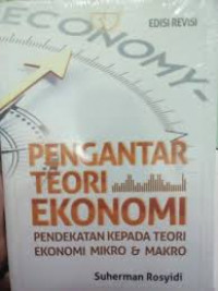 Pengantar Teori Ekonomi : pendekatan kepada teori ekonomi mikro dan makro