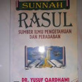 Sunnah Rasul : Sumber Ilmu Pengetahuan dan Peradaban / Yusuf Qardhawi