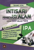 Intisari Ilmu Pengetahuan  Alam untuk SMP Kelas 7-8-9 Kurikulum 2013 / Suradi
