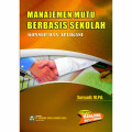 Manajemen mutu berbasis sekolah : konsep dan aplikasi / Suryadi