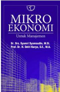 Mikro Ekonomi : Untuk Manajemen / Syamri Syamsudin