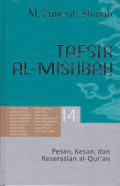 Tafsir Al-Mishbah vol. 14 : pesan, kesan, dan keserasian Al-Quran / M. Quraish Shihab