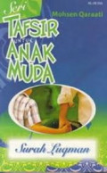 Seri Tafsir Untuk Anak Muda : Surah Luqman / Mohsen Qaraati