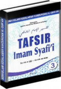 Tafsir Imam Syafi'i Jilid 3 : Menyelami Kedalaman Kandungan Al-Qur'an ( Surah Al-Hijr- Surah An nas) / Ahmad Musthafa al-Farran