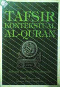Tafsir Kontekstual Al-Quran : Sebuah Kerangka Konseptual / Taufik Adnan Amal