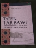 Tafsir Tarbawi: pesan-pesan Al-Quran tentang pendidikan / Kadar M. Yusuf