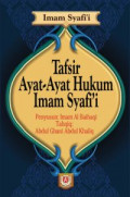 Tafsir Ayat-Ayat Hukum Imam Syafi'i / Imam Syafi'i