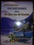 Selekta dari Tafsir Ayat-ayat Kosmos dalam Al-Qur'an Al-Karim (Jilid 1) / Zaghloul El-Naggar