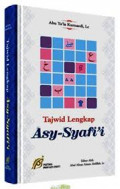 Tajwid Lengkap Asy-Syafi'i / Abu Ya'la Kurnaedi