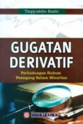 Gugatan Derivatif : Perlindungan Hukum Pemegang Saham Minoritas